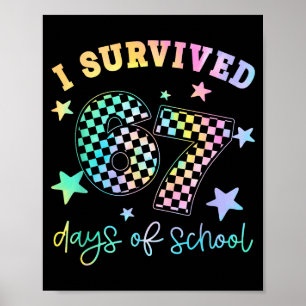 I Survived 67 Days Of School Funny 67 Teachers Stu Poster