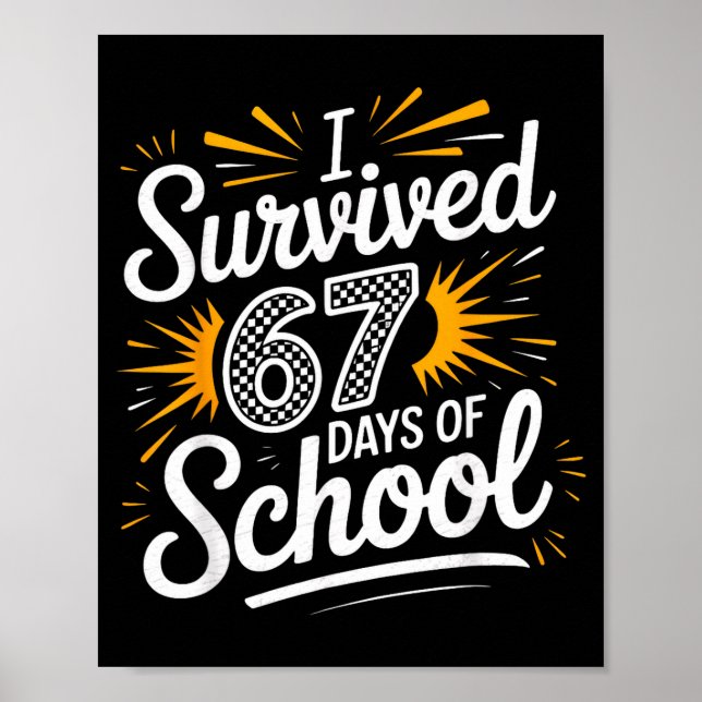 I Survived 67 Days Of School Funny 67 Teachers Stu Poster (Front)