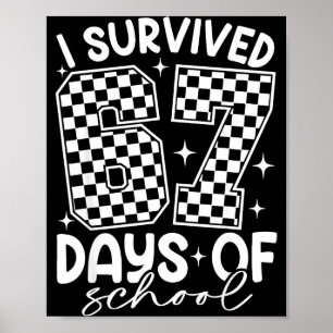 I Survived 67 Days Of School Funny 67 Teachers Stu Poster