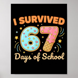 I Survived 67 Days Of School Funny 67 Teachers Stu Poster