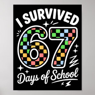 I Survived 67 Days Of School Funny 67 Teachers Stu Poster