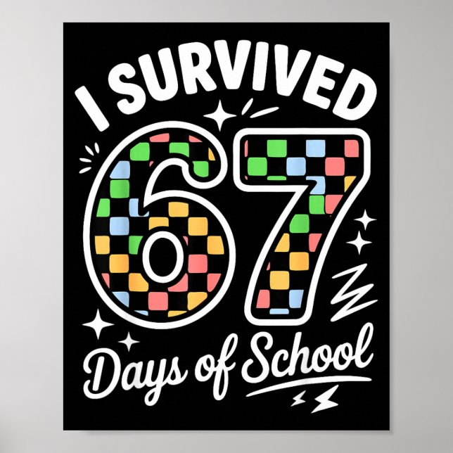 I Survived 67 Days Of School Funny 67 Teachers Stu Poster (Front)