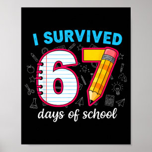 I Survived 67 Days Of School Funny 67 Teachers Stu Poster
