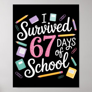 I Survived 67 Days Of School Funny 67 Teachers Stu Poster