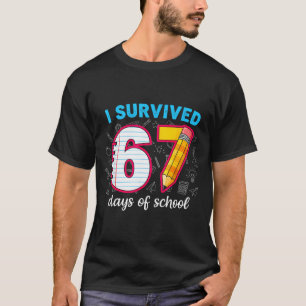 I Survived 67 Days Of School Funny 67 Teachers Stu T-Shirt