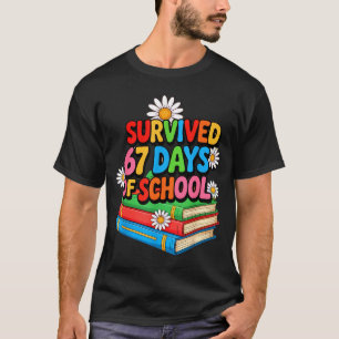 I Survived 67 Days Of School Funny 67 Teachers Stu T-Shirt