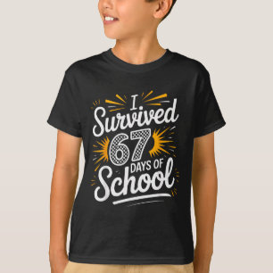 I Survived 67 Days Of School Funny 67 Teachers Stu T-Shirt