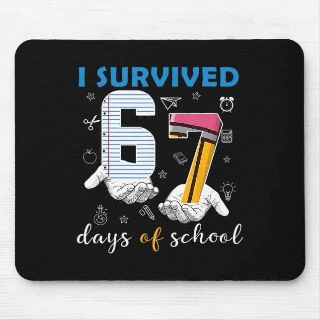 I Survived 67 Days Of School Funny 67th Day Teache Mouse Pad (Front)