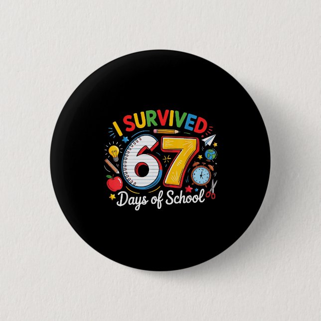 I Survived 67 Days Of School Funny 6 7 Meme Teache Cm Round Badge (Front)