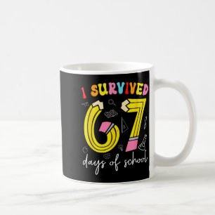 I Survived 67 Days Of School Funny 6 7 Meme Teache Coffee Mug