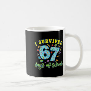I Survived 67 Days Of School Funny 6 7 Meme Teache Coffee Mug