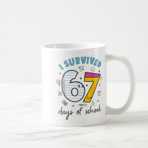 I Survived 67 Days Of School Funny 6 7 Meme Teache Coffee Mug