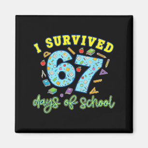 I Survived 67 Days Of School Funny 6 7 Meme Teache Magnet