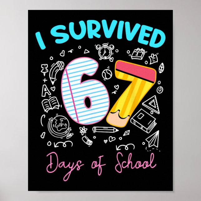 I Survived 67 Days Of School Funny 6 7 Meme Teache Poster (Front)