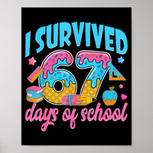 I Survived 67 Days Of School Funny 6 7 Meme Teache Poster