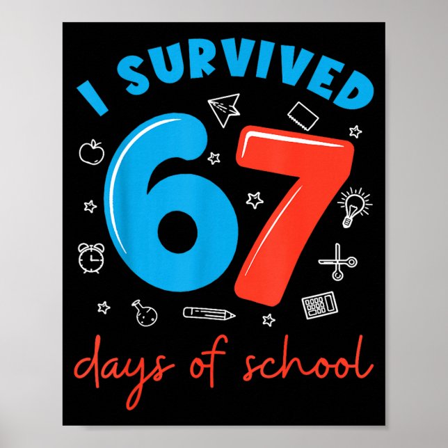I Survived 67 Days Of School Funny 6 7 Meme Teache Poster (Front)