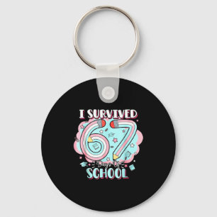 I Survived 67 Days Of School Funny 6 7 Six Seven M Key Ring