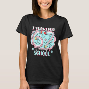 I Survived 67 Days Of School Funny 6 7 Six Seven M T-Shirt