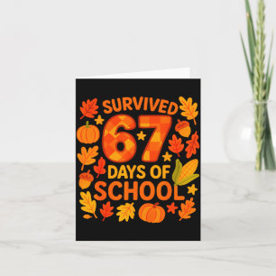 I Survived 67 Days Of School Funny 6 7 Teachers Th Card