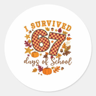 I Survived 67 Days Of School Funny 6 7 Teachers Th Classic Round Sticker