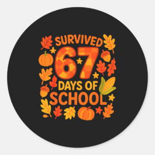 I Survived 67 Days Of School Funny 6 7 Teachers Th Classic Round Sticker