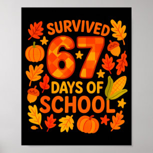 I Survived 67 Days Of School Funny 6 7 Teachers Th Poster