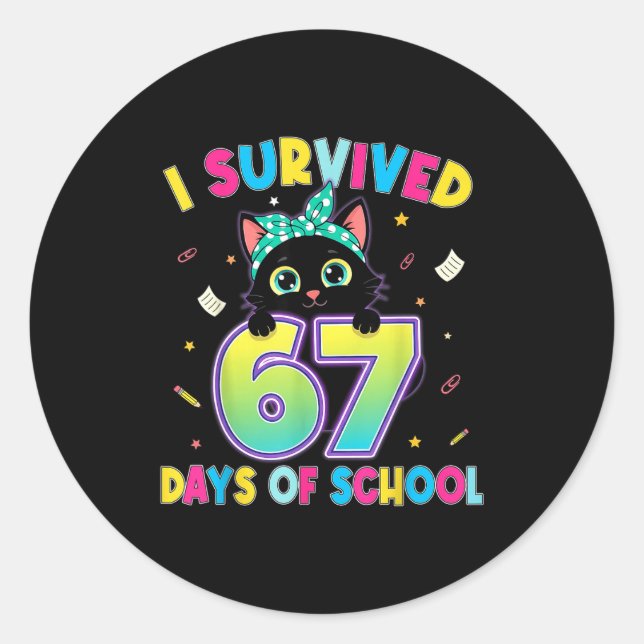 I Survived 67 Days Of School Funny Cat Six Seven M Classic Round Sticker (Front)