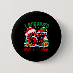 I Survived 67 Days Of School Funny Christmas Six S 6 Cm Round Badge