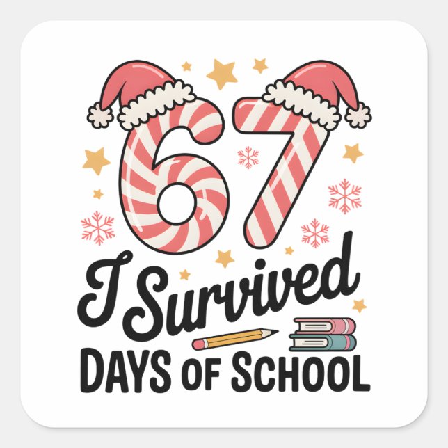 I Survived 67 Days of School Funny Christmas   Square Sticker (Front)