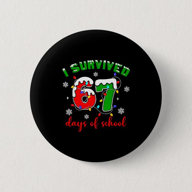I Survived 67 Days Of School Funny Christmas Teach 6 Cm Round Badge (Front)