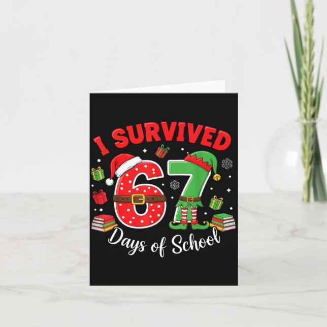 I Survived 67 Days Of School Funny Christmas Teach Card (Front)