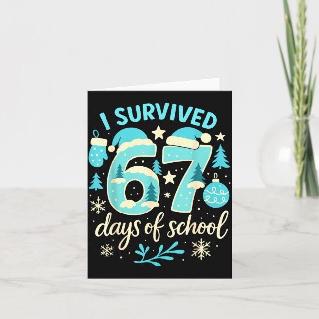 I Survived 67 Days Of School Funny Christmas Teach Card (Front)