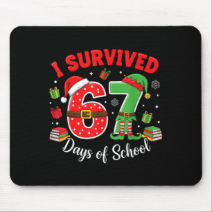 I Survived 67 Days Of School Funny Christmas Teach Mouse Pad