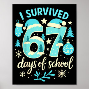 I Survived 67 Days Of School Funny Christmas Teach Poster