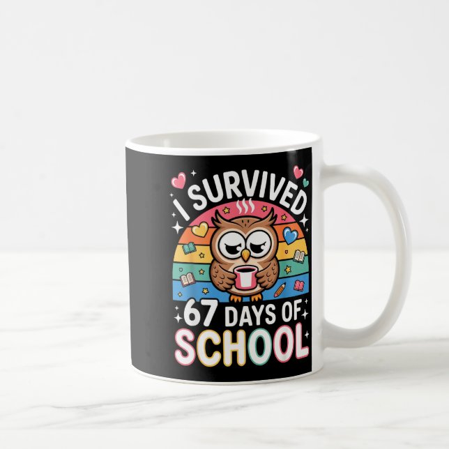 I Survived 67 Days Of School Funny Coffee Owl Scho Coffee Mug (Right)