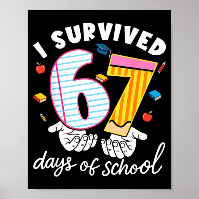 I Survived 67 Days Of School Funny Cool Meme Stude Poster (Front)