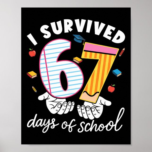 I Survived 67 Days Of School Funny Cool Meme Stude Poster (Front)