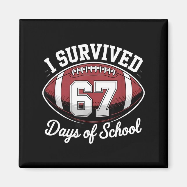 I Survived 67 Days Of School Funny Football  Magnet (Front)