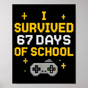 I Survived 67 Days Of School Funny Gamer Student M Poster