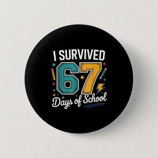 I Survived 67 Days Of School Funny Gen Alpha Quote 6 Cm Round Badge (Front)