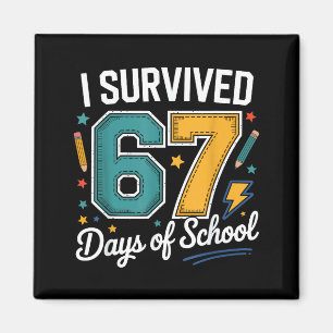 I Survived 67 Days Of School Funny Gen Alpha Quote Magnet
