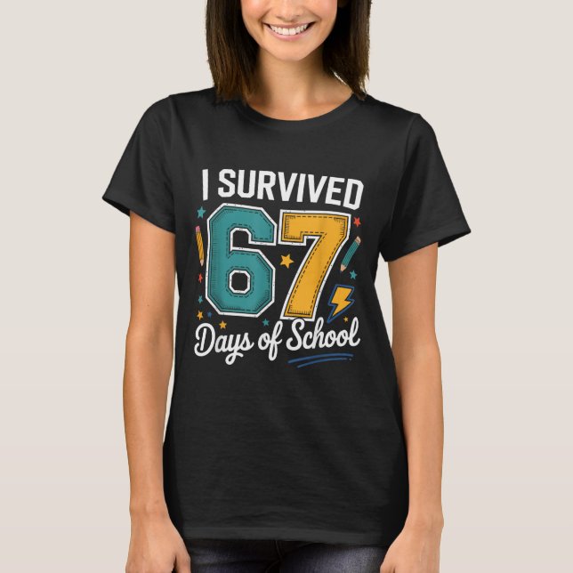 I Survived 67 Days Of School Funny Gen Alpha Quote T-Shirt (Front)