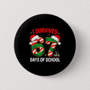 I Survived 67 Days Of School Funny Gen Christmas  6 Cm Round Badge