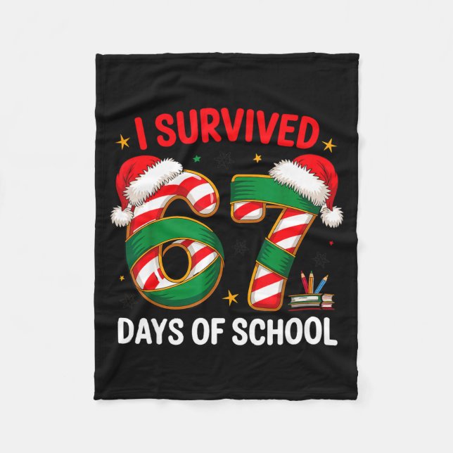 I Survived 67 Days Of School Funny Gen Christmas  Fleece Blanket (Front)