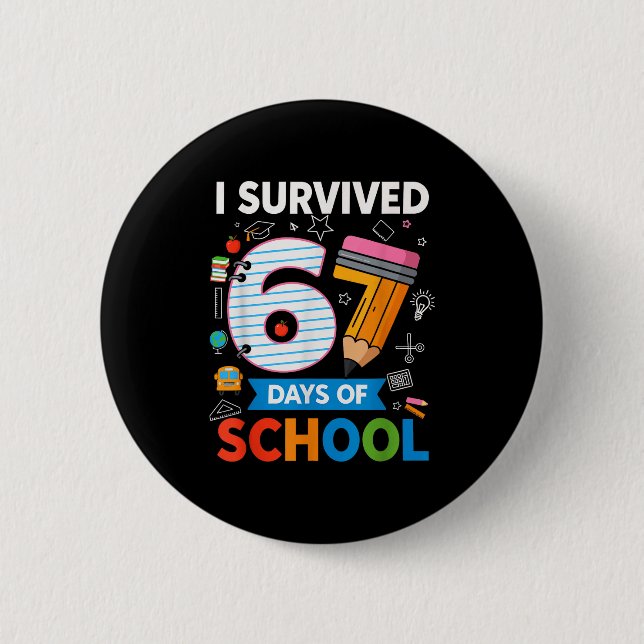 I Survived 67 Days Of School Funny Kids Teacher St 6 Cm Round Badge (Front)