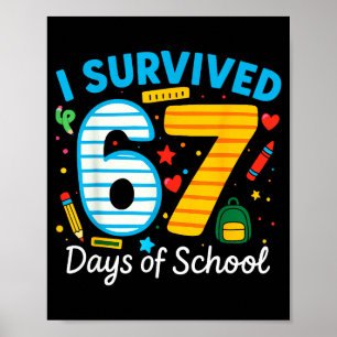 I Survived 67 Days Of School Funny Meme 67 Teacher Poster