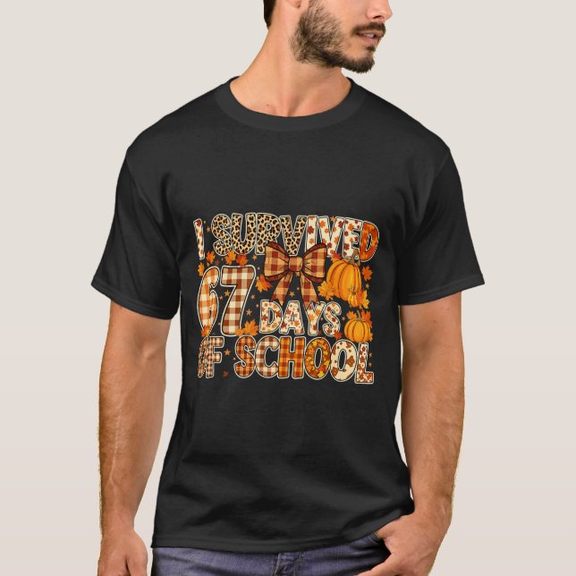 I Survived 67 Days Of School Funny Meme Fall Desig T-Shirt (Front)