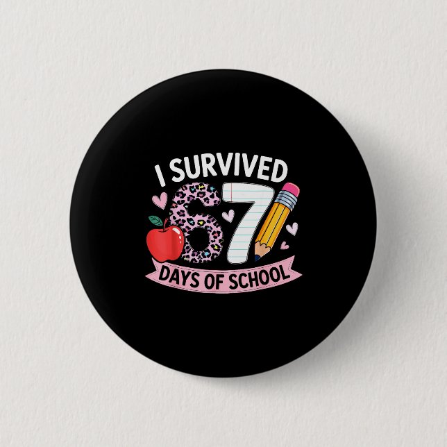 I Survived 67 Days Of School Funny Meme Student Te 6 Cm Round Badge (Front)