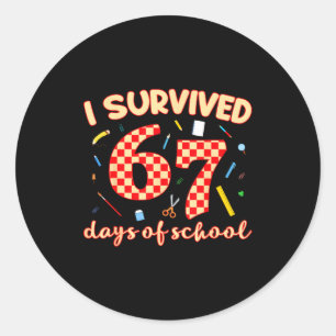 I Survived 67 Days Of School Funny Meme Student Te Classic Round Sticker