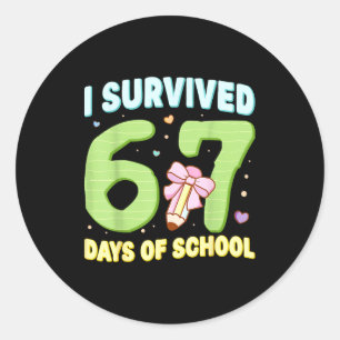 I Survived 67 Days Of School Funny Meme Student Te Classic Round Sticker